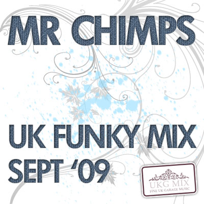 Mr Chimps – UK Funky Mix (Sept 09)